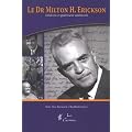 Le Dr Milton H, Erickson, Medecin et Guerisseur Americain + DVD Seance de Therap