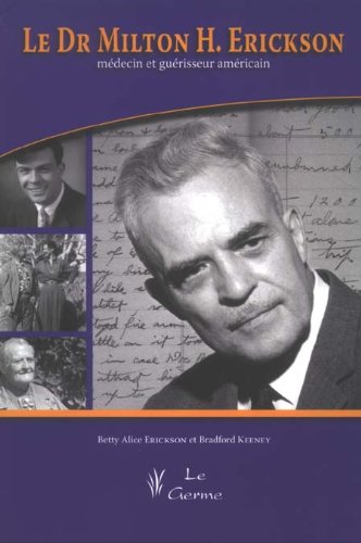 Le Dr Milton H, Erickson, Medecin et Guerisseur Americain + DVD Seance de Therap