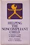 Helping the Noncompliant Child: A Clinician's Guide to Parent Training