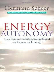 Energy Autonomy: The Economic, Social and Technological Case for Renewable Energy