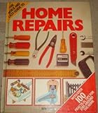The quick and easy guide to home repairs