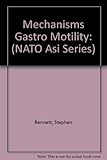 Mechanisms of gastrointestinal motility and secretion
