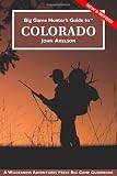 Big Game Hunter's Guide to Colorado (Wilderness Adventures Big Game Guidebooks)