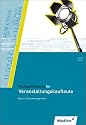 Fachqualifikation f&uuml;r Veranstaltungskaufleute: Basics Eventmanagement. Sch&uuml;lerbuch. Nach Lernfeldern