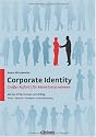 Corporate Identity - Großer Auftritt für kleine Unternehmen: Mit der VIVA-Formel zum Erfolg / Vision - Identität - Verhalten - Außendarstellung