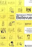 Bienvenue à l'Hôtel Bellevue: Französisch im Gastgewerbe für Anfänger