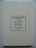 We remember it well : a patchwork of personal recollection