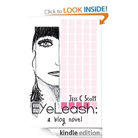 EyeLeash: A Blog Novel (teenage memoir, coming of age, internet romance, sexting)