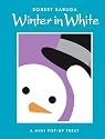 Winter in White: A Mini Pop-up Treat (Classic Collectible Pop-Up)