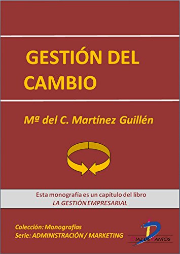 Gestión del cambio ( Este capitulo pertenece al libro La gestión empresarial) (Spanish Edition)