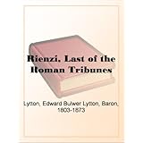 Rienzi, Last of the Roman Tribunes