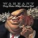 Dirty Rotten Filthy Stinking Rich von Warrant - alle Infos