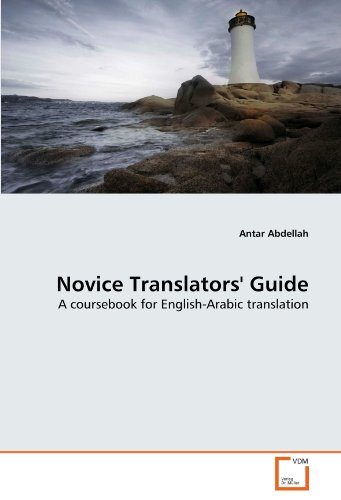 Novice Translators Guide: A coursebook for English-Arabic translation