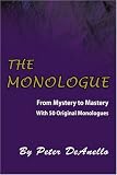The Monologue: From Mystery to Mastery