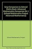 The school mathematics project. [Advanced mathematics 1]. A companion to advanced mathematics 1: Algebra