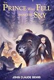 The Prince Who Fell from the Sky[PRINCE WHO FELL FROM THE SKY][Paperback]