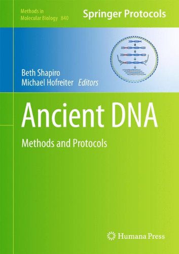 Ancient DNA: Methods and Protocols (Methods in Molecular Biology, Vol. 840)
