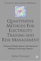 Quantitative Methods for Electricity Trading and Risk Management: Advanced Mathematical and Statistical Methods for Energy Finance (Finance and Capital Markets)