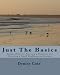 Just the Basics: Simple Help for Starting a Business and Creating a Good Bookkeeping System