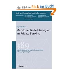 Marktorientierte Strategien im Private Banking: Standardisierte versus individualisierte Betreuungskonzepte
