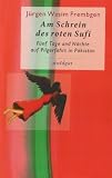 Am Schrein des roten Sufi - J&uuml;rgen W. Frembgen