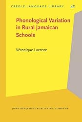 Phonological Variation in Rural Jamaican Schools (Creole Language Library)