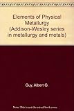 Elements of physical metallurgy