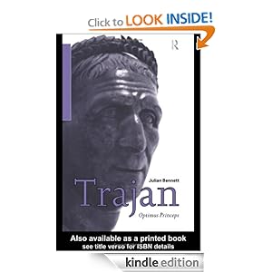 Trajan: Optimus Princeps (Roman Imperial Biographies) Julian Bennett