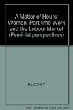 A matter of hours : women, part-time work and the labour market