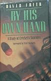 By his own hand : a study of cricket's suicides