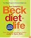 The Complete Beck Diet for Life: The Five-Stage Program for Permanent Weight Loss