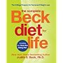 The Complete Beck Diet for Life: The 5-Stage Program for Permanent Weight Loss