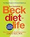 The Complete Beck Diet for Life: The Five-Stage Program for Permanent Weight Loss