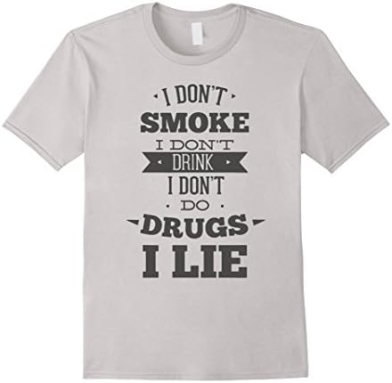 Men's I don Drink Smoke Drugs T-Shirt 3XL Silver