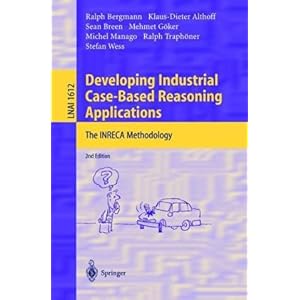 【クリックで詳細表示】Developing Industrial Case-Based Reasoning Applications： The Inreca Methodology (Lecture Notes in Computer Science) [ペーパーバック]