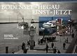 Bodensee und Hegau einst und jetzt
