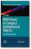 MHD Flows in Compact Astrophysical Objects: Accretion, Winds and Jets (Astronomy and Astrophysics Library)