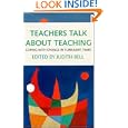 Teachers Talk About Teaching: Coping With Change In Turbulent Times 