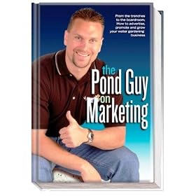 Aquascape - The Pond Guy on Marketing - By Aquascape's Founder - Greg Witstock