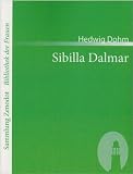 Sibilla Dalmar: Roman aus dem Ende unseres Jahrhunderts. Bibliothek der Frauen
