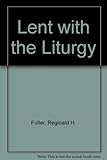 Lent with the Liturgy