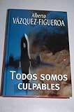 Todos somos culpables - Alberto V&aacute;zquez-Figueroa