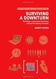 Surviving a downturn: Building a successful business?without breaking the bank (Business on a Shoestring)