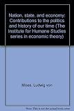 Nation, state, and economy : contributions to the politics and history of our time