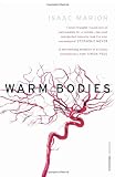 Warm Bodies. Isaac Marion