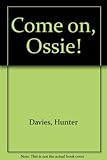 Come on, Ossie!