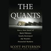 The Quants: How a New Breed of Math Whizzes Conquered Wall Street and Nearly Destroyed It | [Scott Patterson]