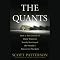The Quants: How a New Breed of Math Whizzes Conquered Wall Street and Nearly Destroyed It