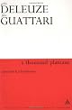 A Thousand Plateaus: Capitalism and Schizophrenia