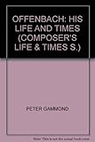 Offenbach : his life and times